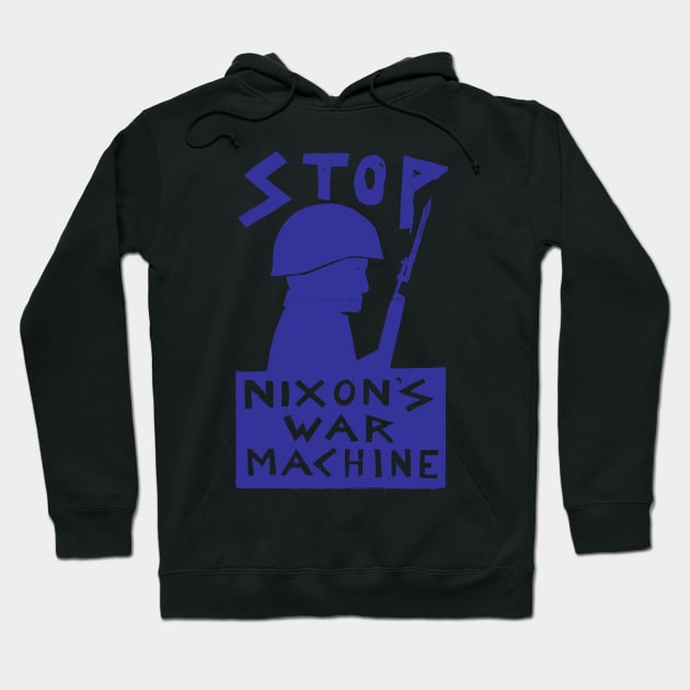 STOP NIXON'S WAR MACHINE Hoodie by truthtopower